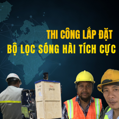 THI CÔNG LẮP ĐẶT BỘ LỌC SÓNG HÀI TÍCH CỰC